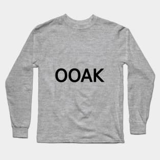 OOAK, One of a kind acronym, text design, word art Long Sleeve T-Shirt